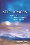 Self-Hypnosis: New Tools for Deep and Lasting Transformation