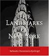 The Landmarks of New York: An Illustrated Record of the City's Historic Buildings