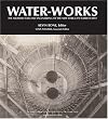 Water-Works: The Architecture and Engineering of the New York City Water Supply