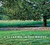 A Clearing in the Woods: Creating Contemporary Gardens