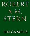 Robert A. M. Stern: On Campus