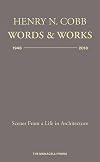 Henry N. Cobb: Words & Works 1948-2018: Scenes from a Life in Architecture