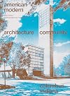 American Modern: Architecture; Community; Columbus, Indiana