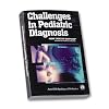 Challenges in Pediatric Diagnosis: From 'Index of Suspicion', A Section of Pediatrics in Review