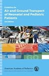 Guidelines for air and ground transport of neonatal and pediatric patients