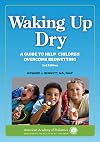 Waking Up Dry: A Guide to Help Children Overcome Bedwetting