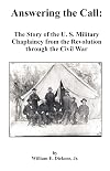 Answering the Call: The Story of the U. S. Military Chaplaincy from the Revolution Through the Civil War