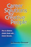 Career Solutions for Creative People: How to Balance Artistic Goals with Career Security