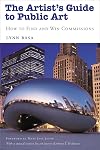 The Artist's Guide to Public Art: How to Find and Win Commissions