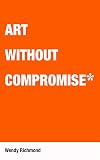 Art Without Compromise