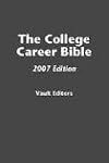The Vault College Career Bible, 2007 Edition