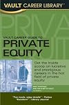 Vault Private Equity Career Guide (Vault Career Library)