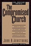 The Compromised Church: The Present Evangelical Crisis