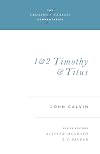 1 and 2 Timothy and Titus (Crossway Classic Commentaries)