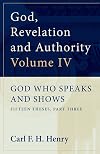 God, Revelation and Authority, Volume IV: God Who Speaks and Shows - Fifteen Theses, Part Three