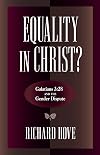 Equality in Christ?: Galatians 3:28 and the Gender Dispute