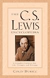 The C.S. Lewis Encyclopedia: A Complete Guide to His Life, Thought, and Writings