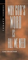 Why God's Word Is All We Need (Today's Issues (Wheaton, Ill.).)