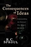 The Consequences of Ideas: Understanding the Concepts that Shaped Our World