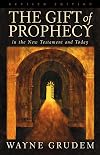The Gift of Prophecy in the New Testament and Today (2000 Revised Edition)