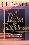 A Passion for Faithfulness: Wisdom from the Book of Nehemiah (A Living Insights Bible Study, Book 1)