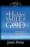The Hidden Smile of God: The Fruit of Affliction in the Lives of John Bunyan, William Cowper, and David Brainerd