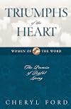 Triumphs of the Heart: The Promise of Joyful Living (Ford, Cheryl V. Women of the Word.)