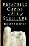 Preaching Christ in All of Scripture