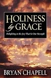 Holiness by Grace: Delighting in the Joy That Is Our Strength