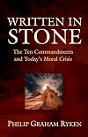 Written in Stone: The Ten Commandments and Today's Moral Crisis