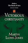 Victorious Christianity (Studies in the Book of Acts)