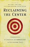 Reclaiming the Center: Confronting Evangelical Accommodation in Postmodern Times