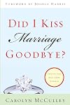 Did I Kiss Marriage Goodbye?: Trusting God with a Hope Deferred