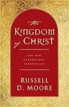 The Kingdom of Christ: The New Evangelical Perspective