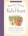 Passion Hymns for a Kid's Heart (Hymns for a Kid's Heart, Vol. 4)