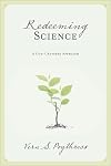 Redeeming Science: A God-Centered Approach