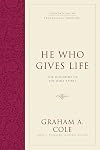 He Who Gives Life: The Doctrine of the Holy Spirit (Foundations of Evangelical Theology)