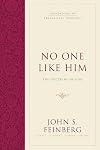 No One Like Him: The Doctrine of God (Foundations of Evangelical Theology)
