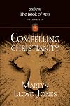 Compelling Christianity (Studies in the Book of Acts)