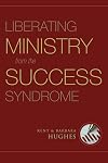 Liberating Ministry from the Success Syndrome