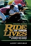 Ride of Their Lives: The Triumphs and Turmoil of Today's Top Jockeys