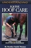 Understanding Equine Hoof Care: Your Guide to Horse Health Care and Management (Horse Health Care Library)