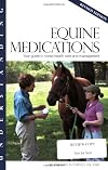 Understanding Equine Medications: Your Guide to Horse Health Care and Management (Horse Health Care Library)