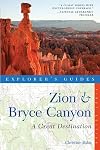 Explorer's Guide Zion & Bryce Canyon: A Great Destination (Explorer's Great Destinations)