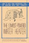 The Compost-Powered Water Heater: How to heat your greenhouse, pool, or buildings with only compost!