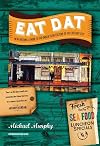 Eat Dat New Orleans: A Guide to the Unique Food Culture of the Crescent City