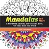 Mandalas and More: A Meditative Drawing and Coloring Book for Mind, Body, and Spirit