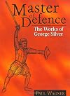 Master Of Defence: The Works of George Silver