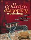 Collage Discovery Workshop: Make Your Own Collage Creations Using Vintage Photos, Found Objects and Ephemera