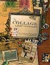 Collage Lost And Found: Creating Unique Projects With Vintage Ephemera
